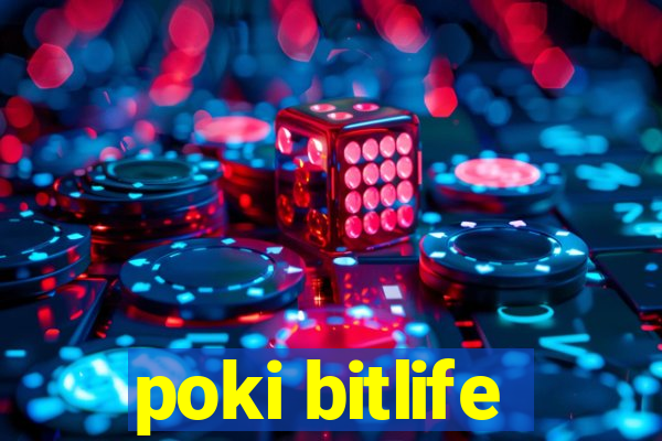 poki bitlife